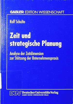 Imagen del vendedor de Zeit und strategische Planung. Analyse der Zeitdimension zur Sttzung der Unternehmenspraxis. a la venta por Antiquariat Bookfarm