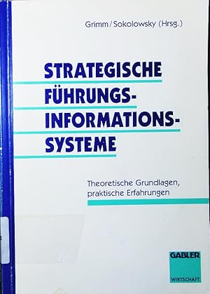 Seller image for Strategische Fhrungsinformationssysteme. theoretische Grundlagen - praktische Erfahrungen. for sale by Antiquariat Bookfarm