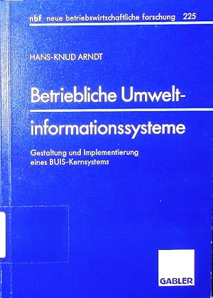 Seller image for Betriebliche Umweltinformationssysteme. Gestaltung und Implementierung eines BUIS-Kernsystems. for sale by Antiquariat Bookfarm