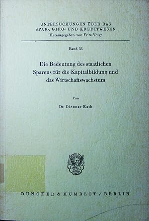 Bild des Verkufers fr Die Bedeutung des staatlichen Sparens fr die Kapitalbildung und das Wirtschaftswachstum. zum Verkauf von Antiquariat Bookfarm