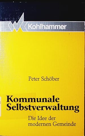 Seller image for Kommunale Selbstverwaltung. die Idee der modernen Gemeinde. for sale by Antiquariat Bookfarm