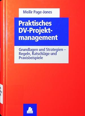 Imagen del vendedor de Praktisches DV-Projektmanagement. Grundlagen und Strategien, Regeln, Ratschlge und Praxisbeispiele. a la venta por Antiquariat Bookfarm