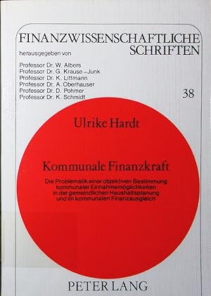 Bild des Verkufers fr Kommunale Finanzkraft. die Problematik einer objektiven Bestimmung kommunaler Einnahmemglichkeiten in der gemeindlichen Haushaltsplanung und im kommunalen Finanzausgleich. zum Verkauf von Antiquariat Bookfarm