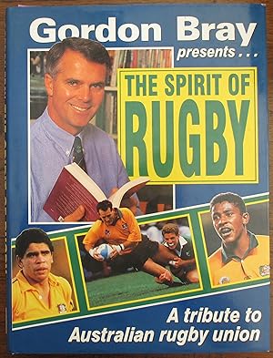 Spirit of Rugby, The: A Tribute to Australian Rugby Union