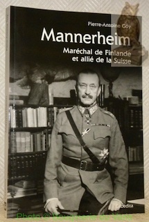 Bild des Verkufers fr Mannerheim. Marchal de Finlande et alli de la Suisse. zum Verkauf von Bouquinerie du Varis