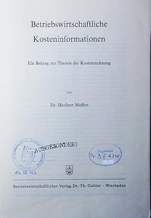 Bild des Verkufers fr Betriebswirtschaftliche Kosteninformationen. Beitrag zur Theorie der Kostenrechnung. zum Verkauf von Antiquariat Bookfarm