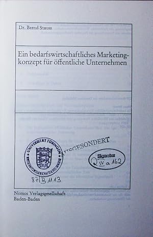 Bild des Verkufers fr Ein bedarfswirtschaftliches Marketingkonzept fr ffentliche Unternehmen. zum Verkauf von Antiquariat Bookfarm