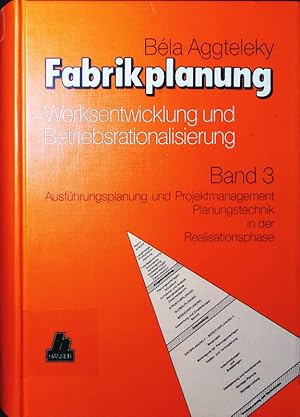 Imagen del vendedor de Fabrikplanung. Werksentwicklung u. Betriebsrationalisierung, in 3 Bd. - 3. Ausfhrungsplanung und Projektmanagement, Planungstechnik in der Realisationsphase. a la venta por Antiquariat Bookfarm