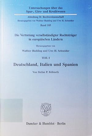 Seller image for Die Vertretung verselbstndigter Rechtstrger in europischen Lndern. - 1. Deutschland, Italien und Spanien. for sale by Antiquariat Bookfarm