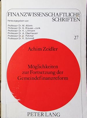 Bild des Verkufers fr Mglichkeiten zur Fortsetzung der Gemeindefinanzreform. eine theoretische und empirische Analyse. zum Verkauf von Antiquariat Bookfarm