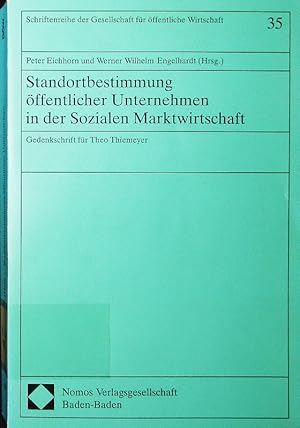 Bild des Verkufers fr Standortbestimmung ffentlicher Unternehmen in der sozialen Marktwirtschaft. Gedenkschrift fr Theo Thiemeyer. zum Verkauf von Antiquariat Bookfarm