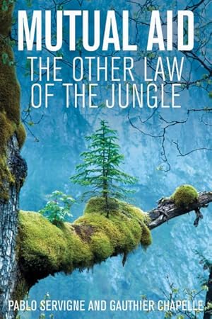 Bild des Verkufers fr Mutual Aid : The Other Law of the Jungle zum Verkauf von GreatBookPrices