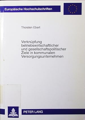 Imagen del vendedor de Verknpfung betriebswirtschaftlicher und gesellschaftlicher Ziele in kommunalen Versorgungsunternehmen. a la venta por Antiquariat Bookfarm