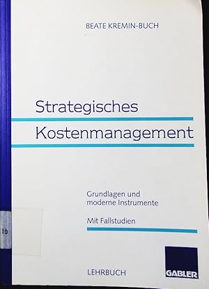 Bild des Verkufers fr Strategisches Kostenmanagement. Grundlagen und moderne Instrumente, mit Fallstudien, Lehrbuch. zum Verkauf von Antiquariat Bookfarm