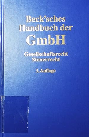 Immagine del venditore per Beck'sches Handbuch der GmbH. Gesellschaftsrecht - Steuerrecht. venduto da Antiquariat Bookfarm