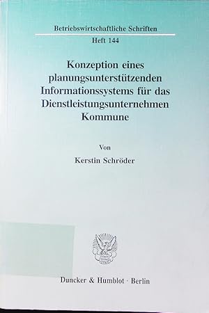 Seller image for Konzeption eines planungsuntersttzenden Informationssystems fr das Dienstleistungsunternehmen Kommune. gezeigt an ausgewhlten Beispielen der kommunalen Sozialplanung und Sozialpolitik. for sale by Antiquariat Bookfarm