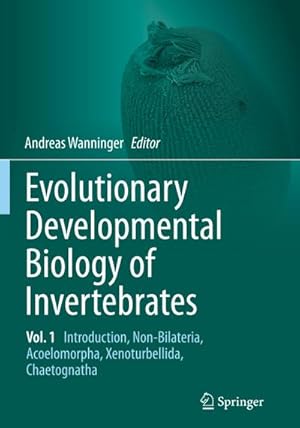 Bild des Verkufers fr Evolutionary Developmental Biology of Invertebrates 1 : Introduction, Non-Bilateria, Acoelomorpha, Xenoturbellida, Chaetognatha zum Verkauf von AHA-BUCH GmbH