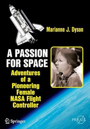 Seller image for A Passion for Space : Adventures of a Pioneering Female NASA Flight Controller for sale by AHA-BUCH GmbH