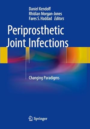 Seller image for Periprosthetic Joint Infections : Changing Paradigms for sale by AHA-BUCH GmbH