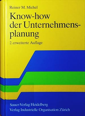 Bild des Verkufers fr Know-how der Unternehmensplanung. Budgetierung, Controlling, taktische Planung, Langfristplanung u. Strategie. zum Verkauf von Antiquariat Bookfarm