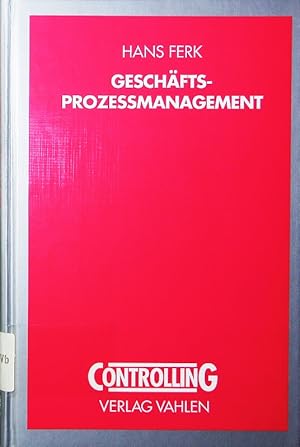 Seller image for Geschfts-Prozessmanagement. ganzheitliche Prozessoptimierung durch die Cost Driver-Analyse, Methodik , Implementierung, Erfahrungen. for sale by Antiquariat Bookfarm