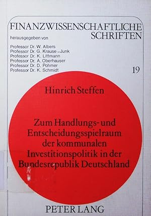 Imagen del vendedor de Zum Handlungs- und Entscheidungsspielraum der kommunalen Investitionspolitik in der Bundesrepublik Deutschland. a la venta por Antiquariat Bookfarm