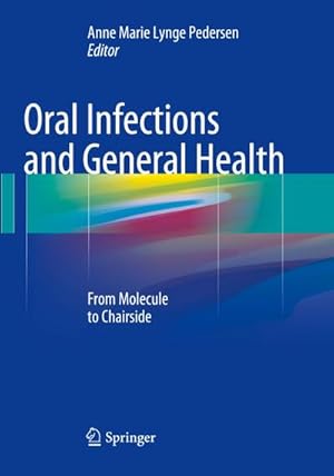 Bild des Verkufers fr Oral Infections and General Health : From Molecule to Chairside zum Verkauf von AHA-BUCH GmbH