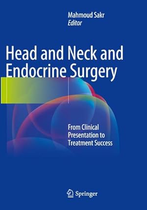 Bild des Verkufers fr Head and Neck and Endocrine Surgery : From Clinical Presentation to Treatment Success zum Verkauf von AHA-BUCH GmbH