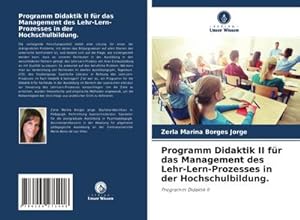 Seller image for Programm Didaktik II fr das Management des Lehr-Lern-Prozesses in der Hochschulbildung. : Programm Didaktik II for sale by AHA-BUCH GmbH