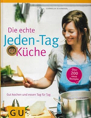 Bild des Verkufers fr Die echte Jeden-Tag-Kche Gut kochen und essen Tag fr Tag zum Verkauf von Flgel & Sohn GmbH