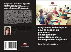 Seller image for Programme Didactique II pour la gestion du processus d'enseignement-apprentissage dans l'enseignement suprieur. for sale by AHA-BUCH GmbH