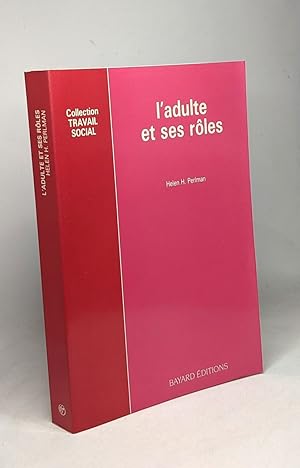 Seller image for L'adulte et ses rles - collection travail social for sale by crealivres