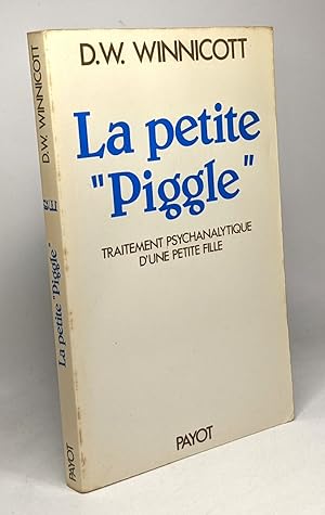 Imagen del vendedor de La petite "Piggle" Traitement psychanalytique d'une petite fille (livre d'occasion) a la venta por crealivres