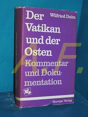 Bild des Verkufers fr Der Vatikan und der Osten : Kommentar und Dokumentation. zum Verkauf von Antiquarische Fundgrube e.U.