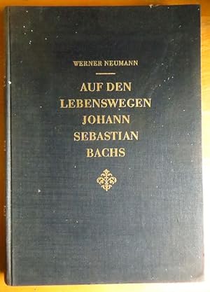 Auf den Lebenswegen Johann Sebastian Bachs.