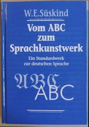 Vom ABC zum Sprachkunstwerk. Ein Standardwerk zur deutschen Sprache.