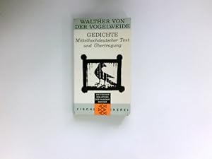 Gedichte : mittelhochdeutscher Text u. Übertr. Walther von der Vogelweide. Ausgew., übers. u. mit...