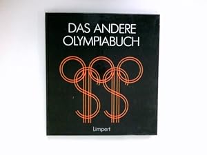 Das andere Olympiabuch : hrsg. von d. Dt. Sportjugend. Exklusiv-Fotos lieferte Albrecht Gaebele. ...