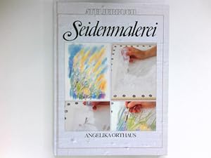 Seller image for Seidenmalerei : Grundtechniken, Farbenlehre, Entwrfe. Fotogr. von Jrgen Orthaus / Atelierbuch. for sale by Antiquariat Buchhandel Daniel Viertel