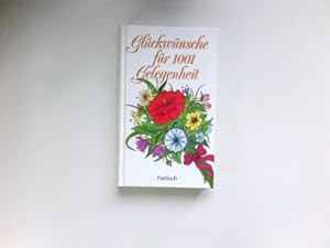 Glückwünsche für 1001 Gelegenheit : hrsg. von Peter K. Köhler.