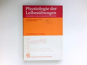 Physiologie der Leibesübungen für Sportlehrer, Trainer, Sportstudenten, Sportärzte.