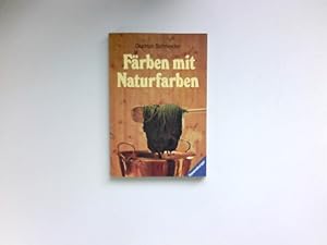 Färben mit Naturfarben : Ravensburger Freizeit-Taschenbücher ; Bd. 5.