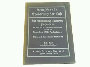 Seller image for Deutschlands Eroberung der Luft - Die Entwicklung deutschen Flugwesens an Hand von 315 Wirklichkeitsaufnahmen dargestellt von Jngenieur Willi Hackenberger / Mit einem Geleitwort von Hellmuth Hirth. for sale by Antiquariat Ehbrecht - Preis inkl. MwSt.