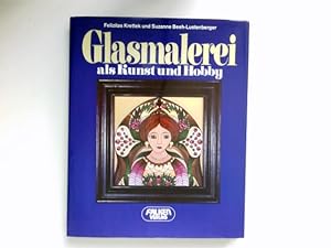 Seller image for Glasmalerei als Kunst und Hobby : for sale by Antiquariat Buchhandel Daniel Viertel