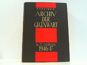 Keesing's Archiv der Gegenwart. XVI. und XVII. Jahrgang 1946 und 1947 in einem Buch.
