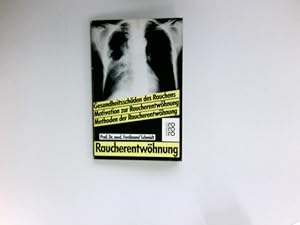 Raucherentwöhnung : Gesundheitsschäden d. Rauchens ; Motivation d. Raucherentwöhnung ; Methoden d...