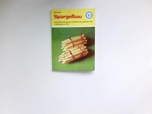 Spargelbau : einschließlich Grünspargel und Bleichen unter schwarzer Folie.