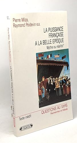 Seller image for La puissance franaise  la Belle poque: Mythe ou ralit ? actes du colloque Paris 14-15 dcembre 1989 for sale by crealivres