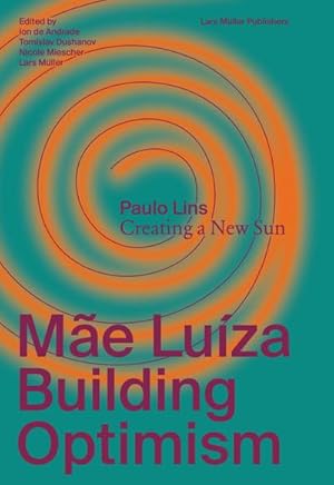 Bild des Verkufers fr Me Luza: Building Optimism : With the story "Creating a New Sun" by Paulo Lins zum Verkauf von AHA-BUCH GmbH