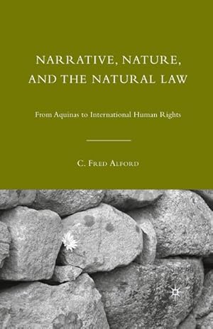 Immagine del venditore per Narrative, Nature, and the Natural Law : From Aquinas to International Human Rights venduto da AHA-BUCH GmbH